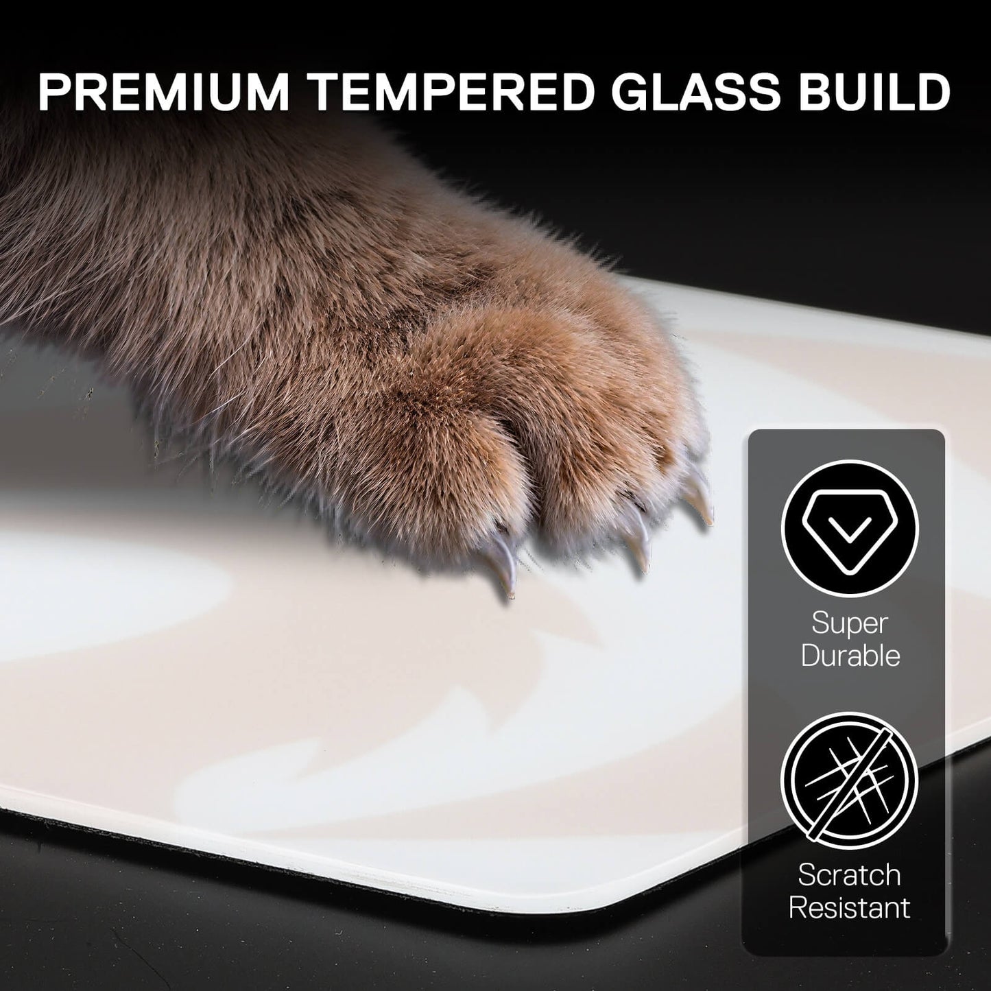 Cat paw on a surface with text 'Premium Tempered Glass Build' and icons indicating durability and scratch resistance.