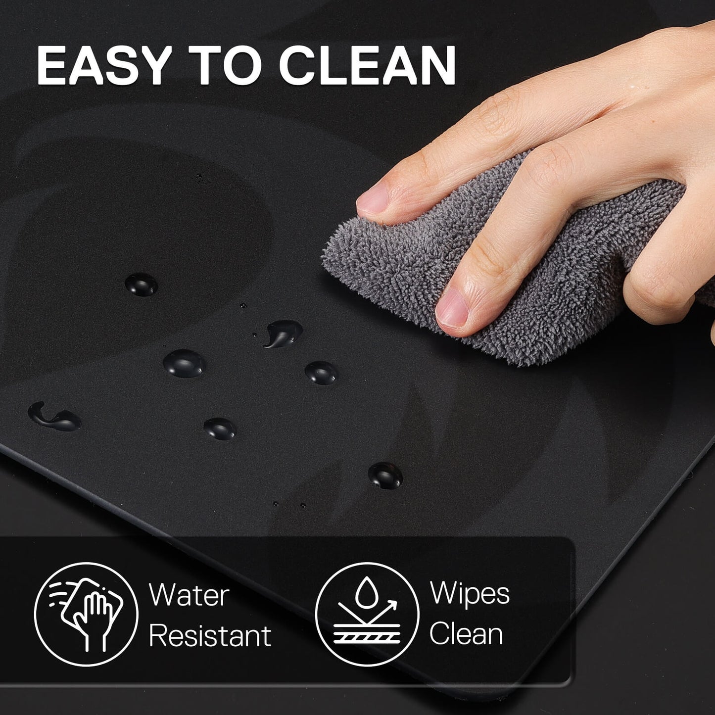 Hand using a gray cloth to clean a black surface with text 'EASY TO CLEAN' and icons indicating water resistance and wipes clean.