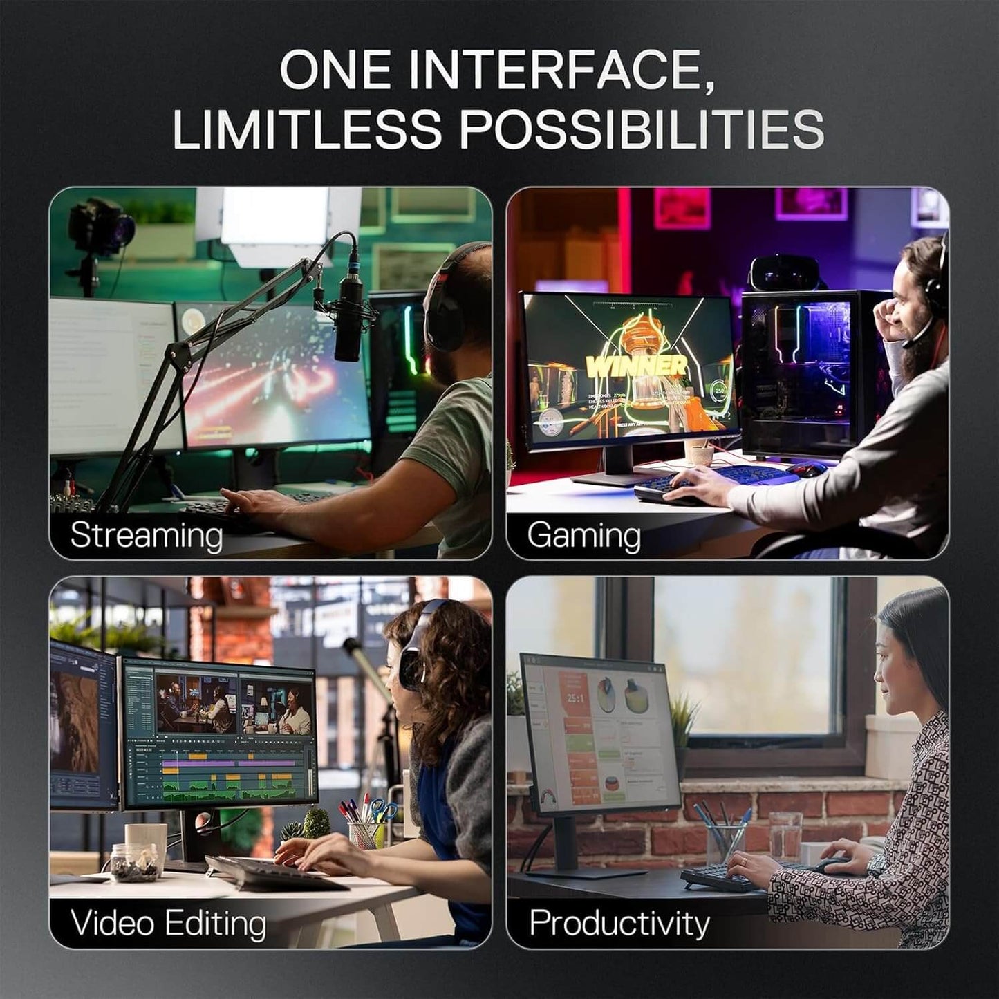 Collage of people using technology for streaming, gaming, video editing, and productivity with text 'One Interface, Limitless Possibilities'.