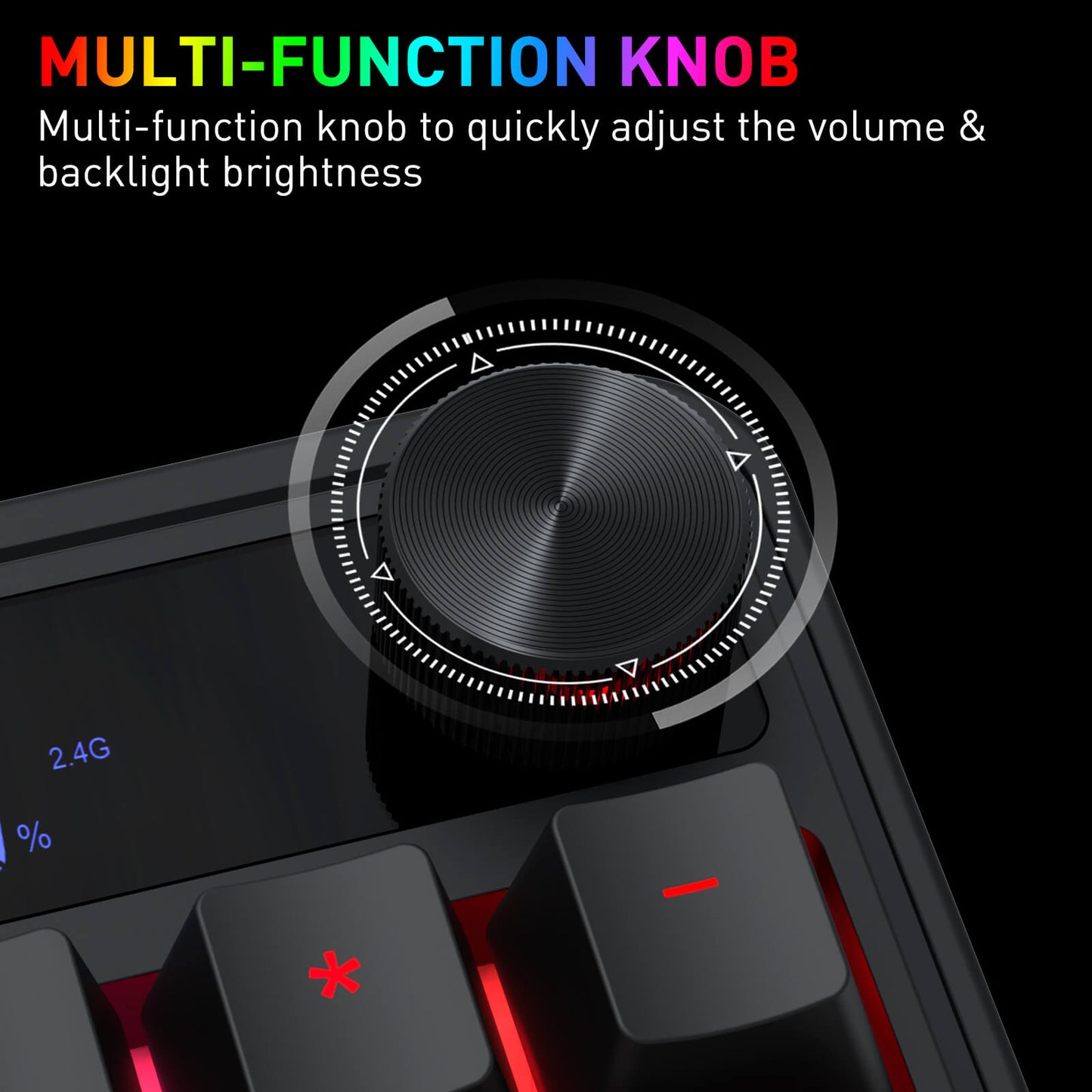 A close-up of the multi-function knob shows it can quickly adjust volume and backlight brightness, with a digital display indicating the 2.4G connection.