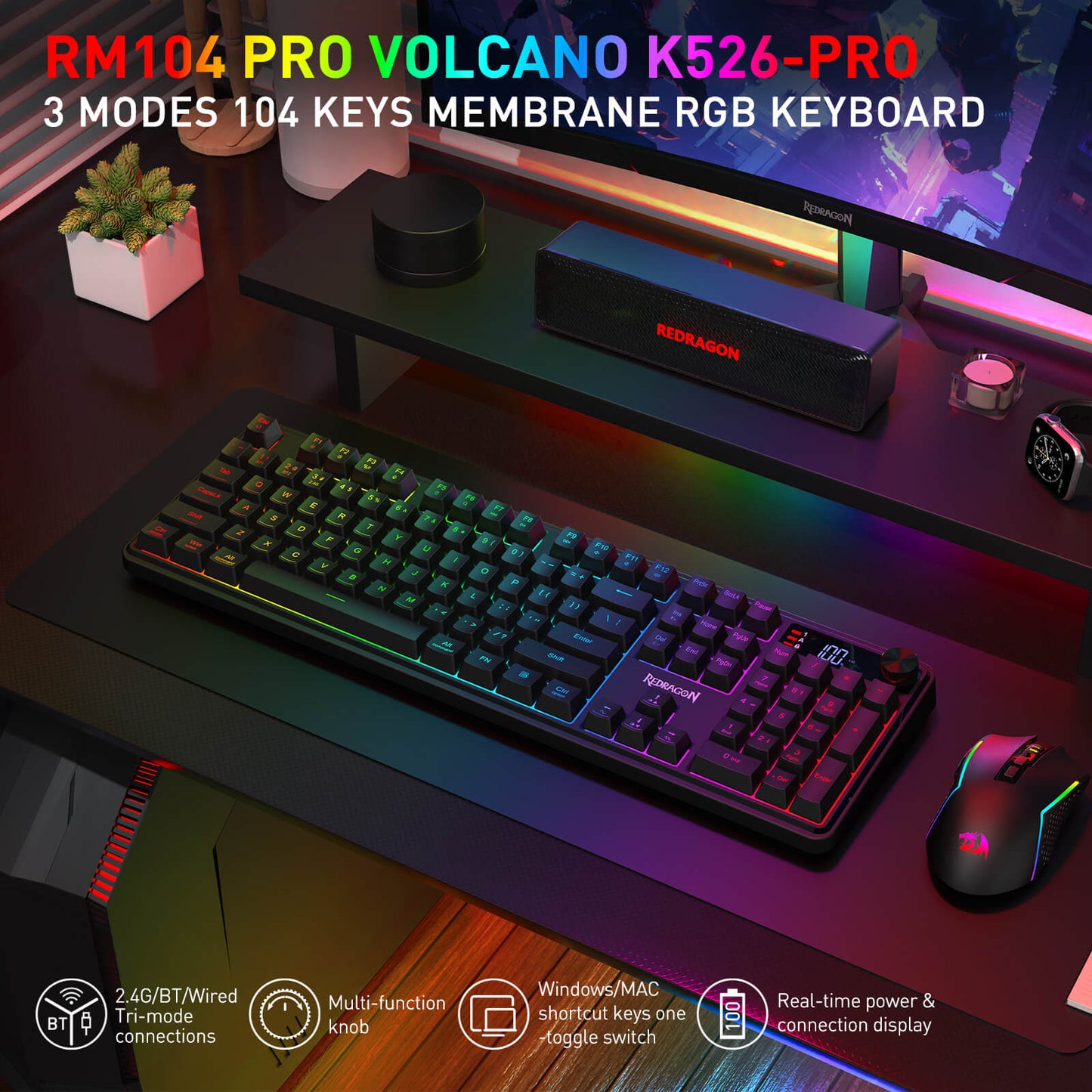 The Redragon RM104 Pro Volcano K526-Pro 3-mode 104-key membrane RGB keyboard is showcased, highlighting tri-mode connectivity, a multi-function knob, Windows/MAC shortcuts, and a real-time power display.