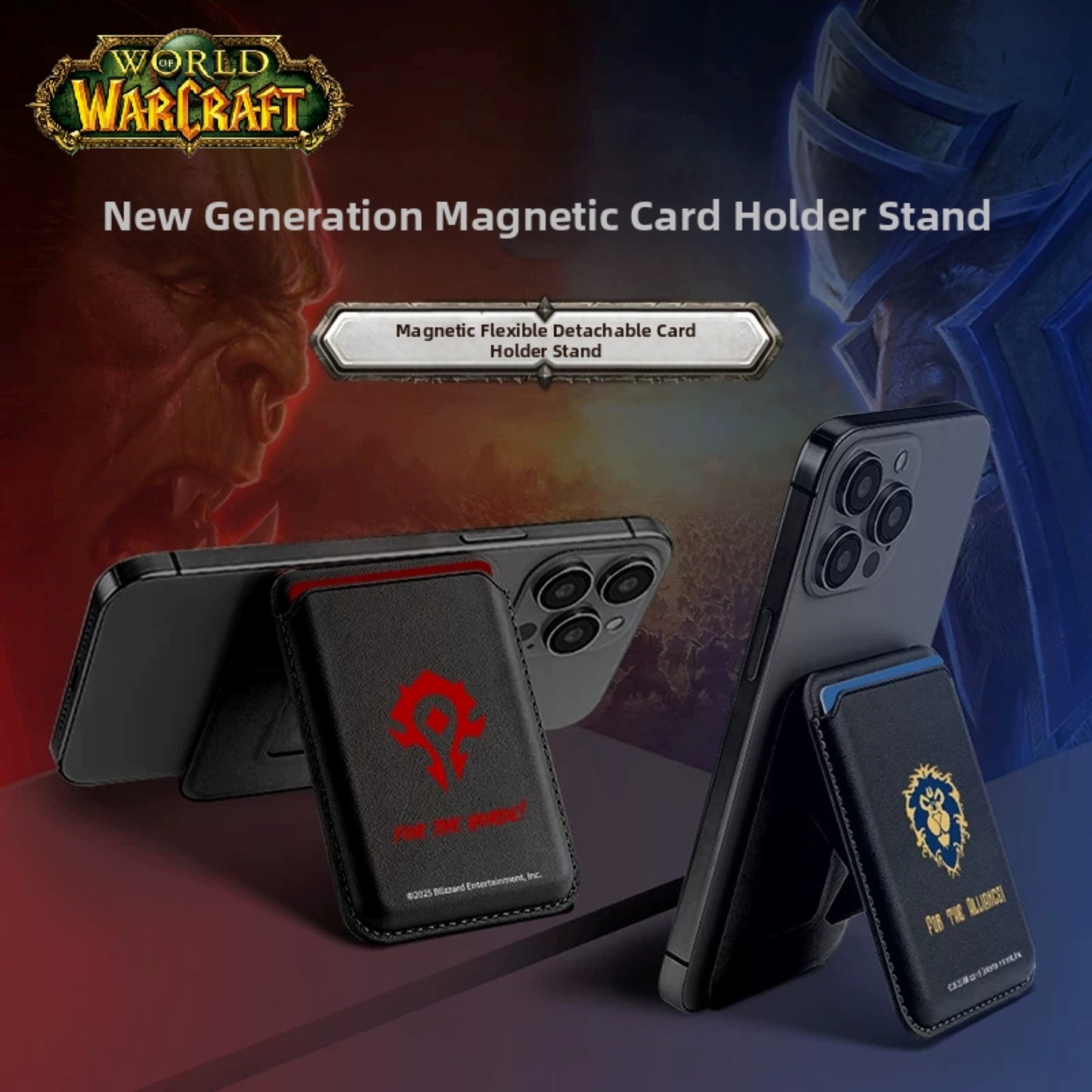 Under the "WORLD OF WARCRAFT" logo, this graphic presents the "New Generation Magnetic Card Holder Stand": two faction-themed black holders (Horde’s red emblem, Alliance’s lion emblem) prop up phones, with a banner labeling it a "Magnetic Flexible Detachable Card Holder Stand"—all set against a backdrop of Warcraft faction imagery.