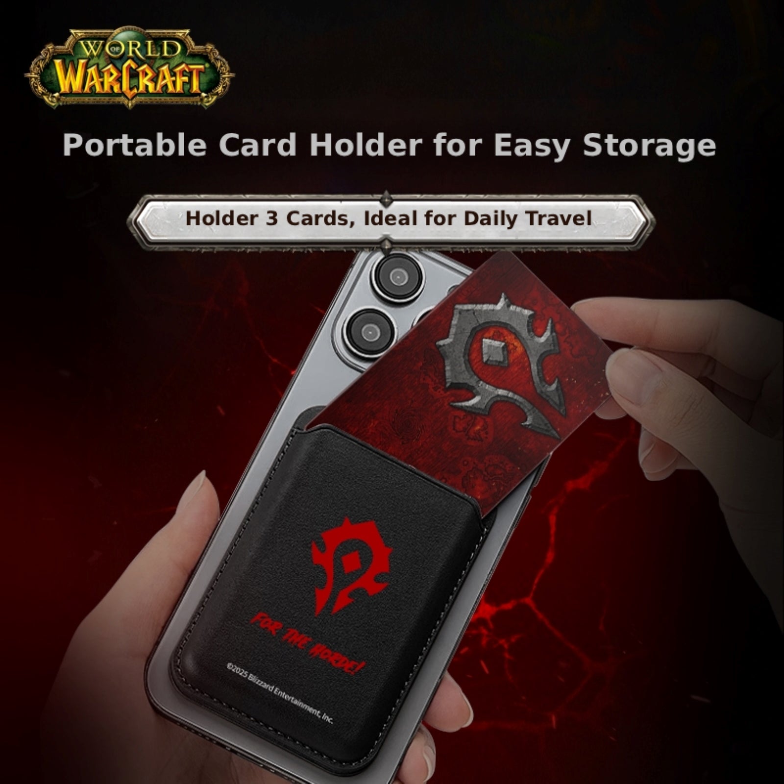 Under the World of Warcraft logo, this graphic showcases a "Portable Card Holder for Easy Storage": a hand pulls a Horde-themed card from the black holder (marked with the Horde’s red emblem and "FOR THE HORDE!") attached to a phone. A banner notes it holds 3 cards, ideal for daily travel, set against a fiery red Warcraft backdrop.